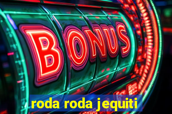 roda roda jequiti